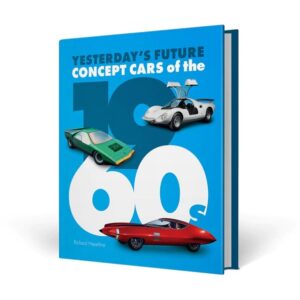 Concept Cars of the 1960s - Yesterday's Future from the Sports Car Racing Books store collection.