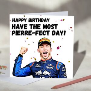 Pierre Gasly Have the Most Pierre-fect Day F1 Birthday Card from the Sports Car Racing Birthday Cards store collection.