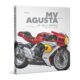 MV Agusta Since 1945 Birth, death and resurrection: the story of one of the World’s most famous motorcycle marques