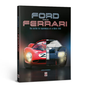 Ford versus Ferrari The battle for supremacy at Le Mans 1966 Coffee Table Car Magazines by Veloce Publishing