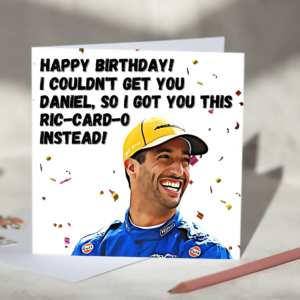 Daniel Ricciardo I Couldn't Get You Daniel Ric-card-o F1 Birthday Card from the Sports Car Racing Birthday Cards store collection.